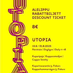 Pääsylippu, alennettu hinta / Utopia-näyttely